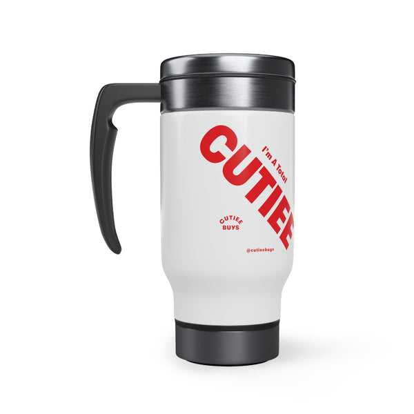 "Total Cutiee" Stainless Steel Travel Mug with Handle, 14oz