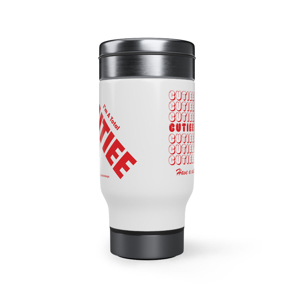 "Total Cutiee" Stainless Steel Travel Mug with Handle, 14oz