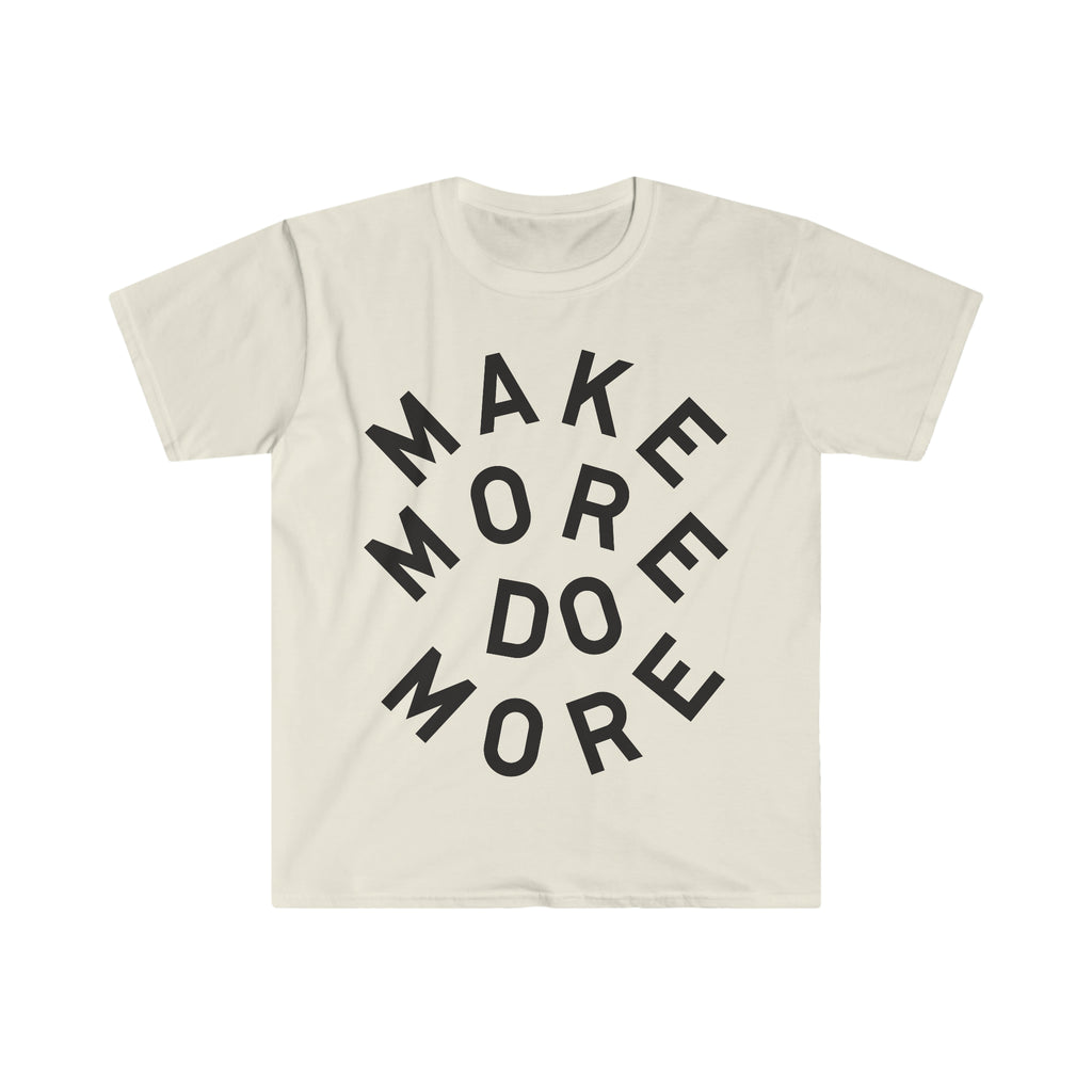 "Make More Do More" Unisex Softstyle T-Shirt