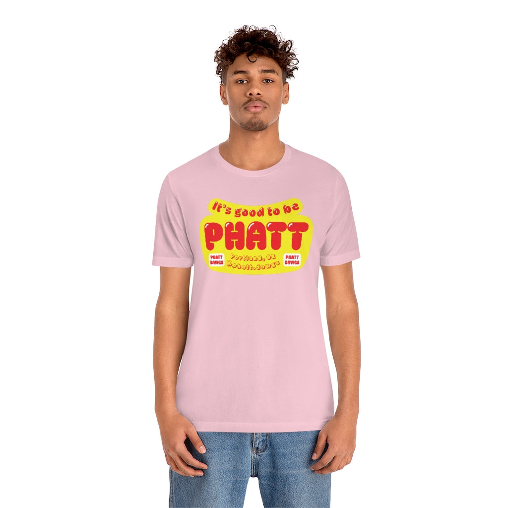 "Good To Be Phatt" Phatt Dawgs Unisex Jersey Short Sleeve Tee