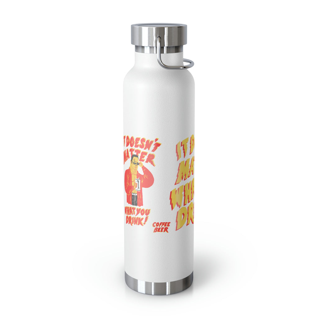 "It Doesn't Matter!" Copper Vacuum Insulated Bottle, 22oz