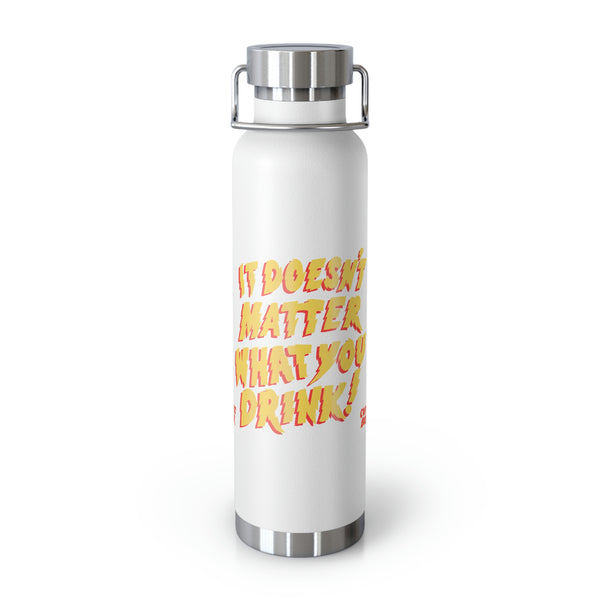 "It Doesn't Matter!" Copper Vacuum Insulated Bottle, 22oz