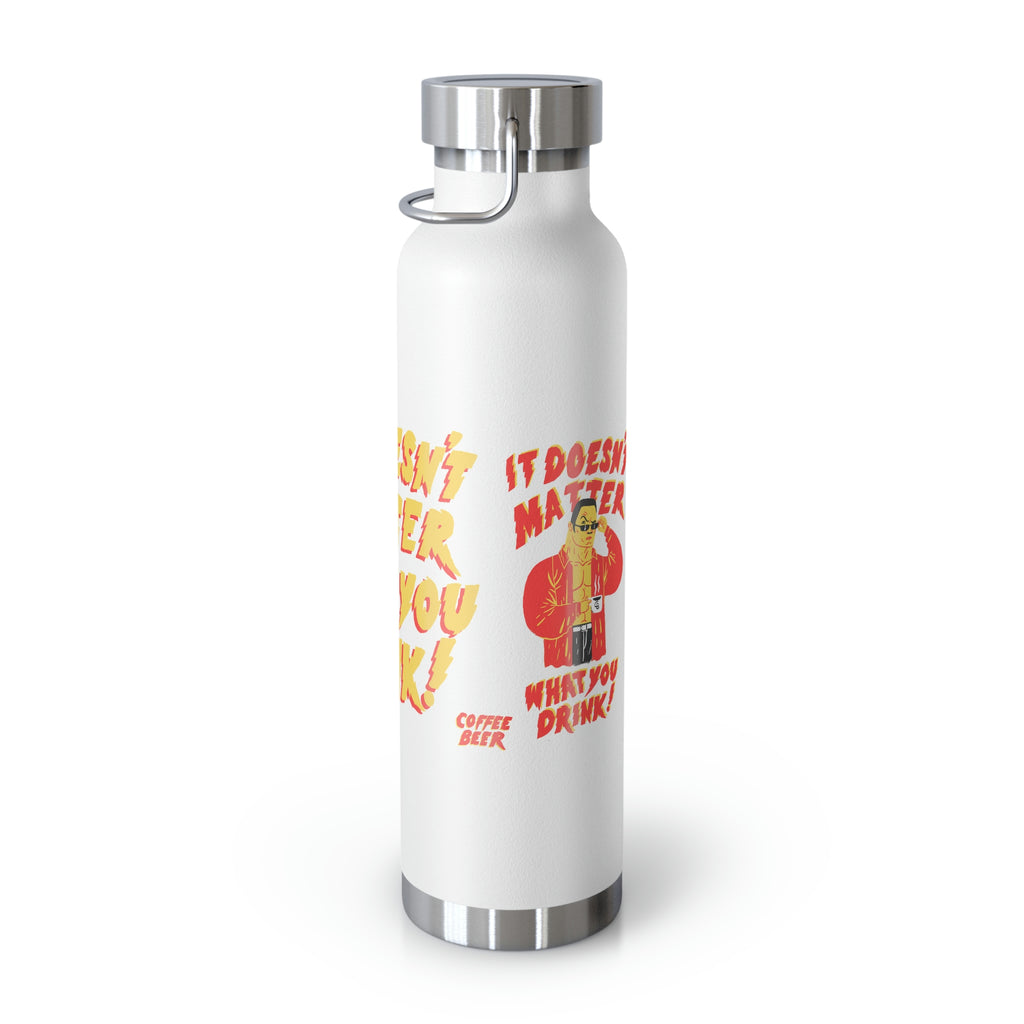 "It Doesn't Matter!" Copper Vacuum Insulated Bottle, 22oz