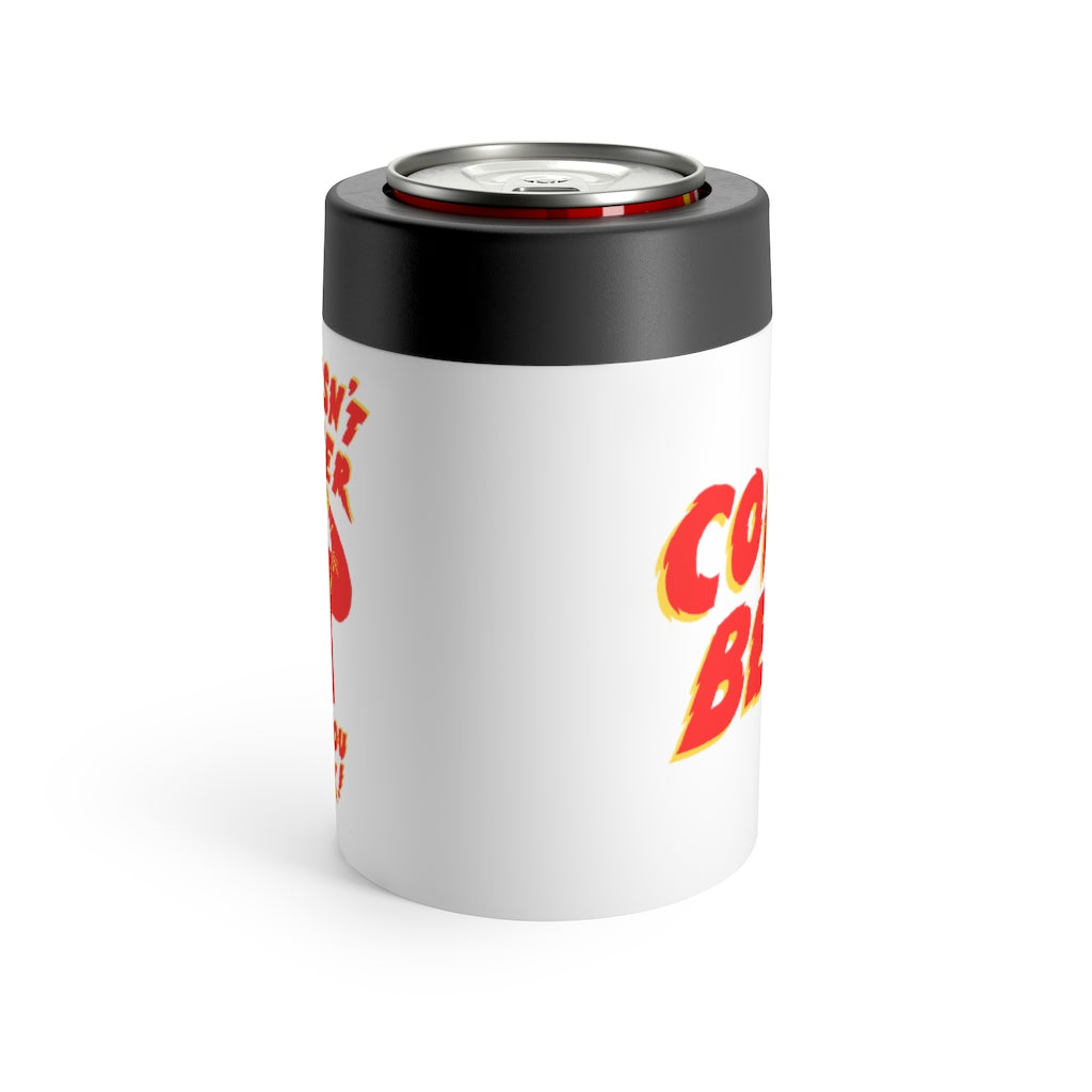 "It Doesn't Matter What You Drink" 12oz Can Holder