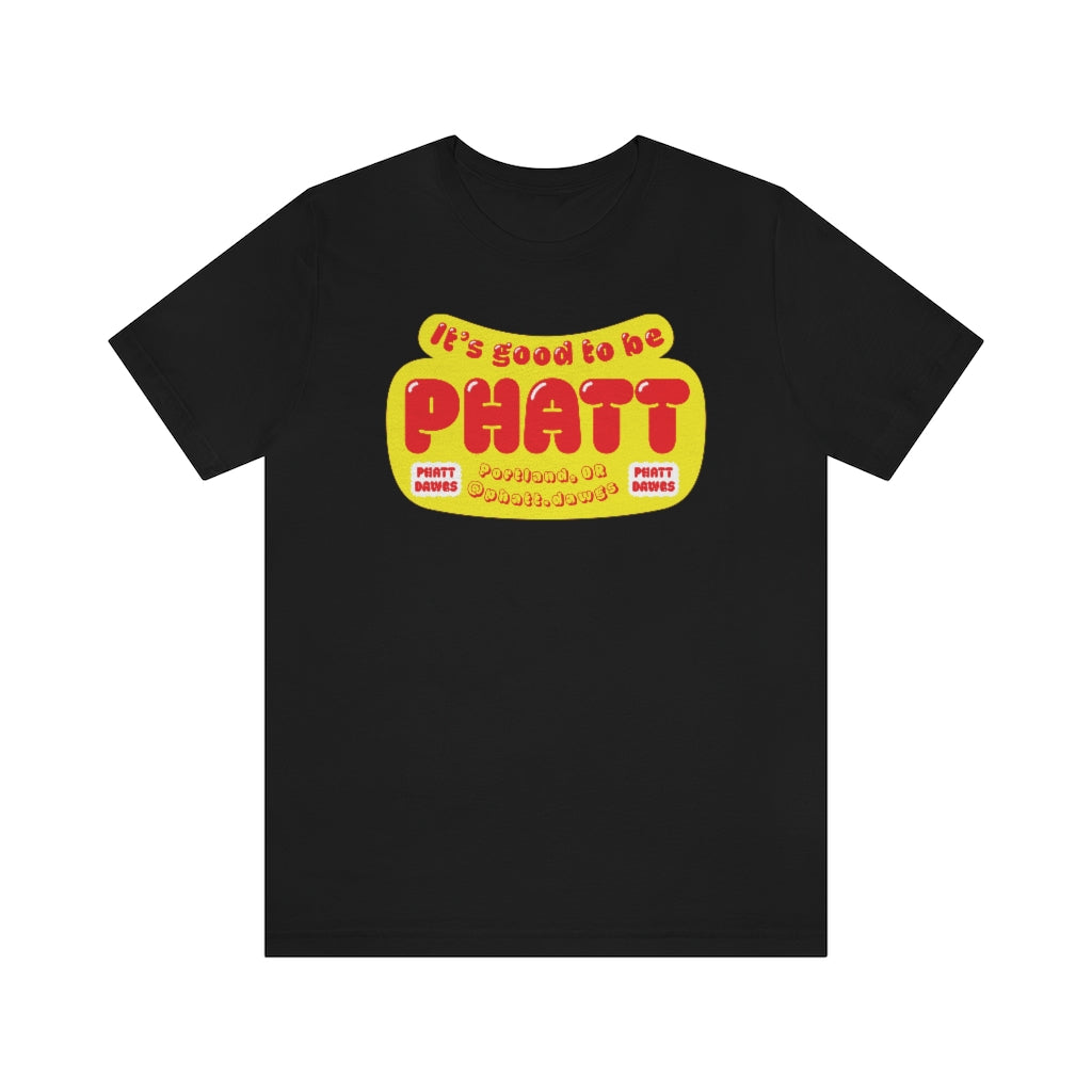 "Good To Be Phatt" Phatt Dawgs Unisex Jersey Short Sleeve Tee
