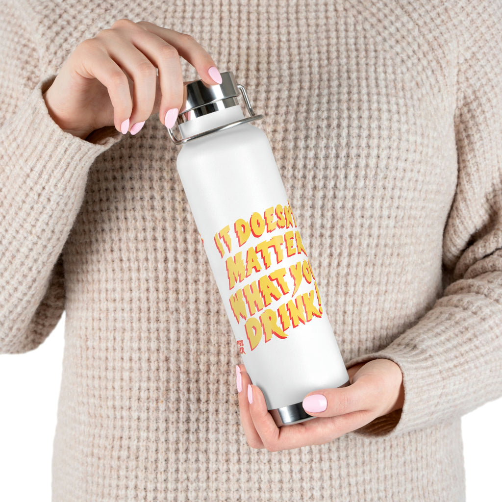 "It Doesn't Matter!" Copper Vacuum Insulated Bottle, 22oz