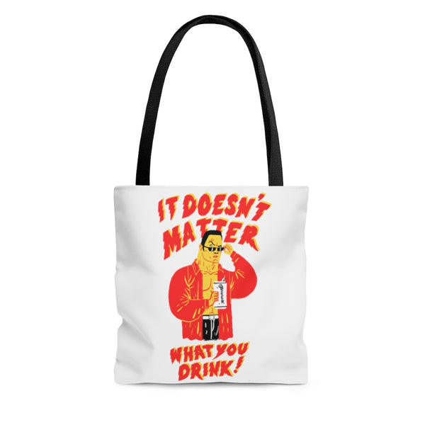 "It Doesn't Matter What You Drink" AOP Tote Bag