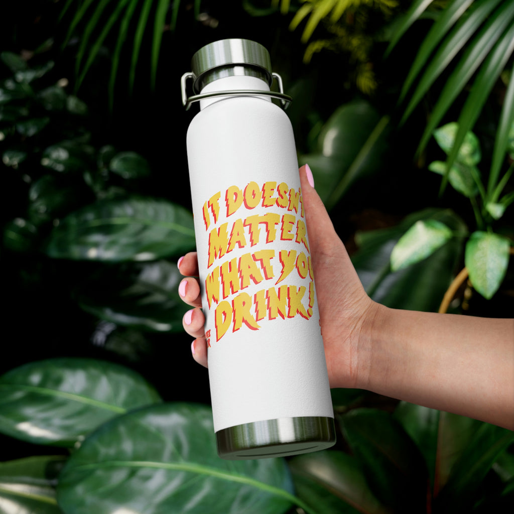 "It Doesn't Matter!" Copper Vacuum Insulated Bottle, 22oz