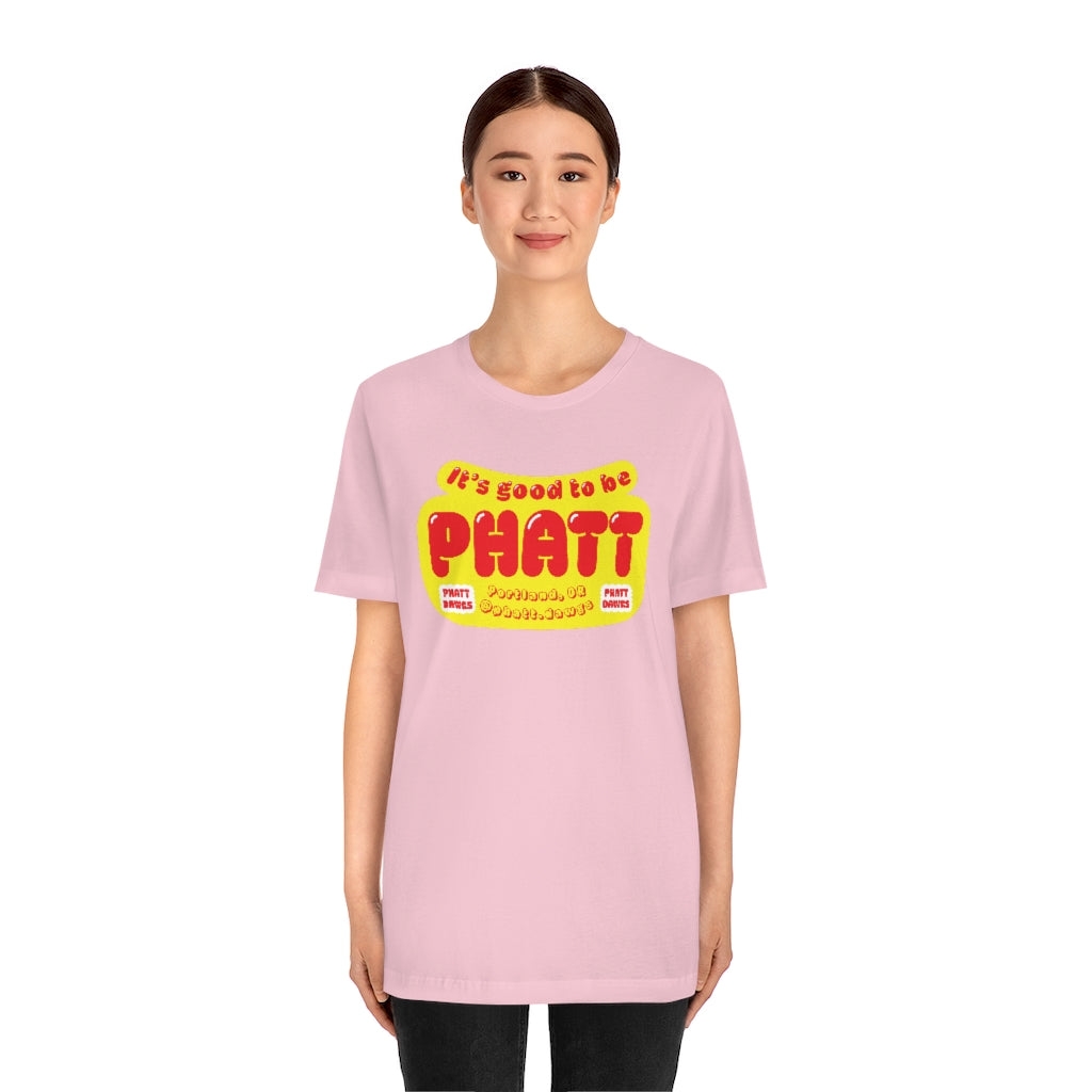 "Good To Be Phatt" Phatt Dawgs Unisex Jersey Short Sleeve Tee