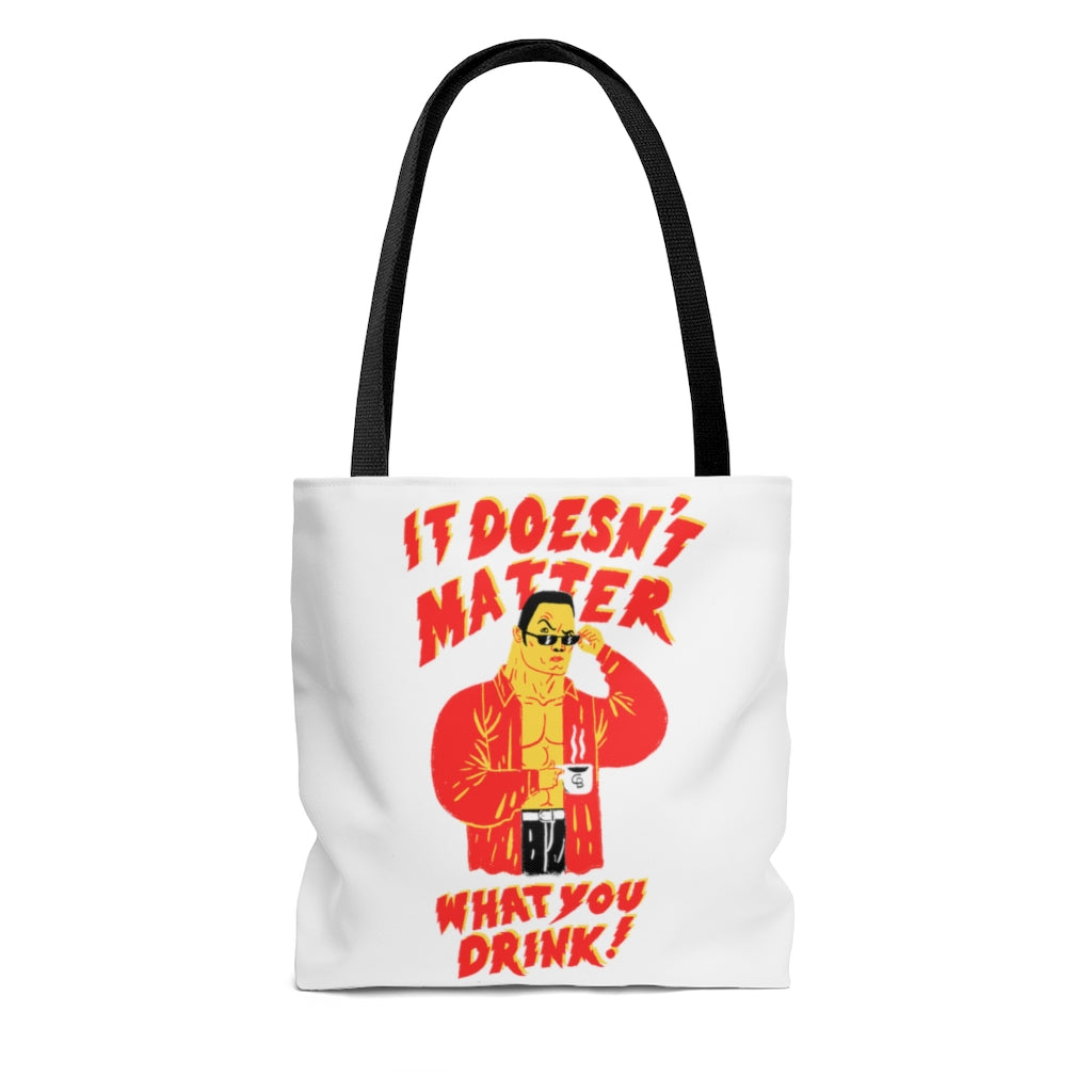 "It Doesn't Matter What You Drink" AOP Tote Bag