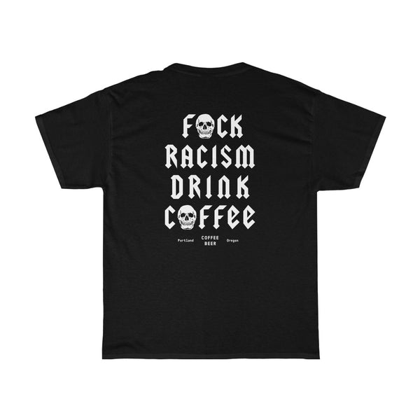 "Stone Cold F*ck Racism Drink Coffee" Unisex Heavy Cotton Tee